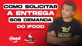 Como Solicitar A Entrega Sob Demanda Do Ifood