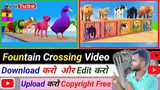 Fountain Crossing  Video Copy paste करके  Upload करो | How to Copy paste Fountain Crossing Video