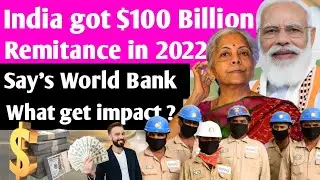 India Got $100 Billion Remittance In Year 2022,Say's World Bank Data | India Got first Rank in world