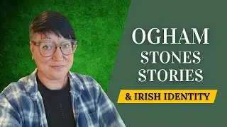 From Stones to Stories - How Ogham Shaped Who We Are as Irish People - Lora O'Brien MA