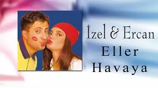 İzel & Ercan - Eller Havaya (Official Audio Video)