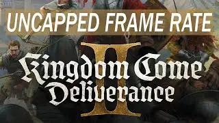 Unlock Kingdom Come: Deliverance II Cutscenes Frame Rate | 60 FPS Plus