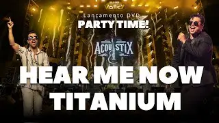 ACOUSTIX - Hear Me Now / Titanium | Party Time  - Ao Vivo