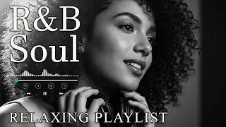 【R&B Soul】Romantic R&B Soul Music &ndash; Relaxing Soulful Mix for Love & Chill Nights