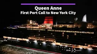 Queen Anne’s Majestic First Arrival in New York City - Cunard’s Newest Ocean Liner