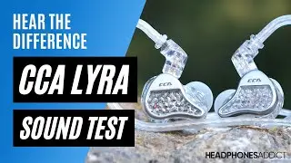 CCA LYRA Sound Quality Test - HeadphonesAddict