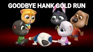 GOODBYE HANK GOLD RUN - R.I.P HANK GOLD RUN - My Talking Tom Friends - Tom Gold Run 091125 #1