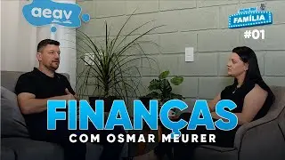 A Virada Financeira de Osmar Meurer | Papo em Família - #01