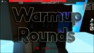 Warmup Rounds in Flee The Facility