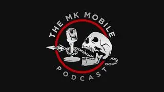 The MK Mobile Podcast Episode 1. With KCMobile Gaming