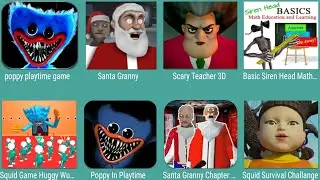 Poppy Playtime Game,Santa Granny,Scary Teacher,Basics Siren Head Math,Squid Game Huggy,Santa Granny