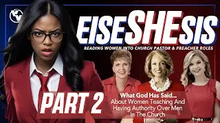 Reading Women Pastors & Preachers Into Scripture PT. 2 #womenpreachers #bishop #elders #overseers