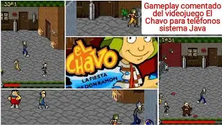 Gameplay comentado del videojuego El Chavo para teléfonos sistema Java.