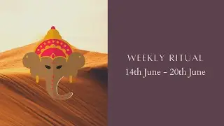 Weekly Ritual - 14 June - 20 June 2021