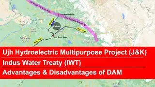 Indus Water Treaty | Ujh multipurpose project | Dam advantages and disadvantages UPSC Current Affair