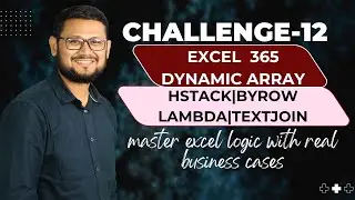 Solution to Challenge-12 | Excel 365 Dynamic Array Formulas | HSTACK| BYROW|LAMBDA| TEXTJOIN