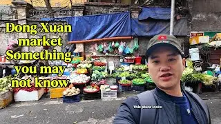 Dong Xuan Market, Where Hanoi’s Daily Life and History Meet