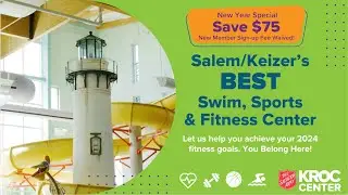 Fitness, Swim, Gym. Salem Kroc Center New Year Membership Special 2024