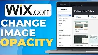 Как изменить прозрачность изображения на сайте Wix | Учебное пособие Wix 2025