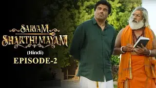 Sarvam Shakthi Mayam Episode 2 | Hindi Web Series | Sanjay Suri | Priya Mani | Samir Soni