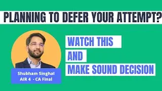 Planning to defer your CA Final Attempt? Watch this before you decide | CA Final | The Ranker's Way