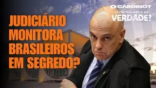Judiciário monitora brasileiros em segredo? - Cortes de CARDINOT AO VIVO