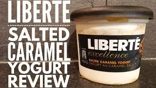 Libert&eacute; Salted Caramel Yogurt Review