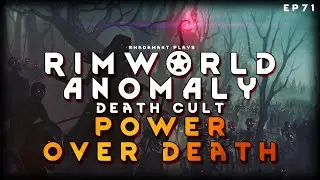 Власть над смертью &mdash; RimWorld Death Cult EP71