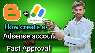 Blogger Se AdSense Account Kaise Banaye? Step by Step Approval Guide 2025