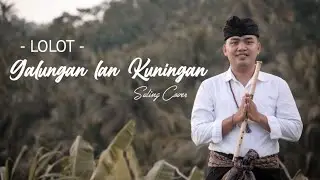 GALUNGAN LAN KUNINGAN - LOLOT BAND || Suling Bali Cover by Juni Ardika