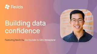 Building Data Confidence with Kevin Hu, Metaplane
