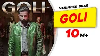Goli (Official Video) | Varinder Brar |  New Punjabi Songs 2024 | Latest Punjabi Songs 2024