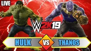 THANOS VS HULK IN WWE2K19 | LIVE WWE2K19 GAMEPLAY