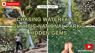 CHASING WATERFALLS: Olympic National Park&rsquo;s Hidden Gems