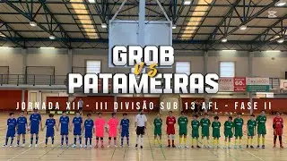 GROB vs Patameiras - Jornada XII - III Divisão Sub 13 AFL - Fase II