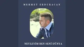 Neyleyim Ben Seni Dünya