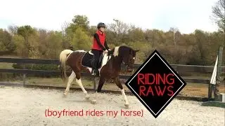 BOYFRIEND RIDES MY HORSE || Riding RAWS