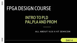 Introduction to PLD | PAL vs PLA vs PROM Explained | FPGA Design Series Day 4