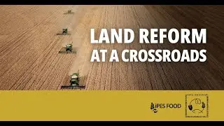LAND REFORM AT A CROSSROADS | IPES-Food webinar