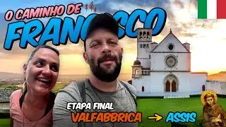 DIA 8 — ASSIS, a cidade de SÃO FRANCISCO e o fim da nossa jornada (Caminho de São Francisco)