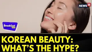 The Korean Beauty Craze: From Seoul to India | The Breakfast Club | Korean Beauty Tricks | News18