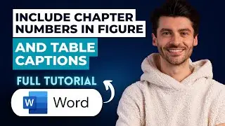 How to Include Chapter Numbers in Figure and Table Captions [2026 Full Guide]