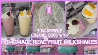 Homemade Real Fruit Milkshakes: Cherry Delight & Orange Dream ( 3 Ingredient Organic Cool Whip)