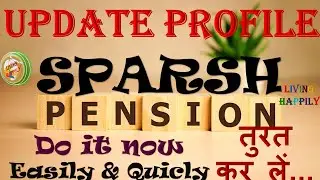 Update your profile SPARSH Pension Updates.....