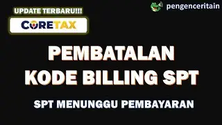 UPDATE FITUR CARA MEMBATALKAN BILLING | SPT MENUNGGU PEMBAYARAN #pengenceritain #coretax
