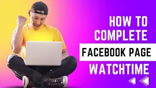 How to Complete Facebook Page WatchTime RDP Method