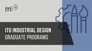 ITU Industrial Design Graduate Programs
