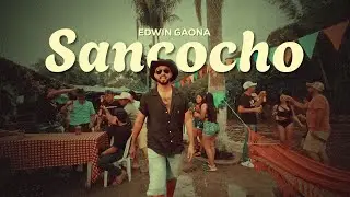 Edwin Gaona - Sancocho (Video Oficial)
