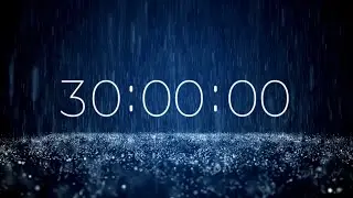 30 Minute Classroom Timer with Rain Sounds | 4K Calm Visual | Produced by SoniCentric