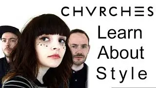 4 Things We Can Learn From Chvrches About Style